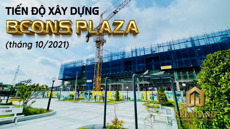 Tiến Độ Xây Dựng Dự Án Bcons Plaza Tháng 10 Năm 2021