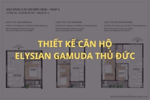 Full Thiết Kế Căn Hộ Elysian Gamuda Thủ Đức Mới Nhất