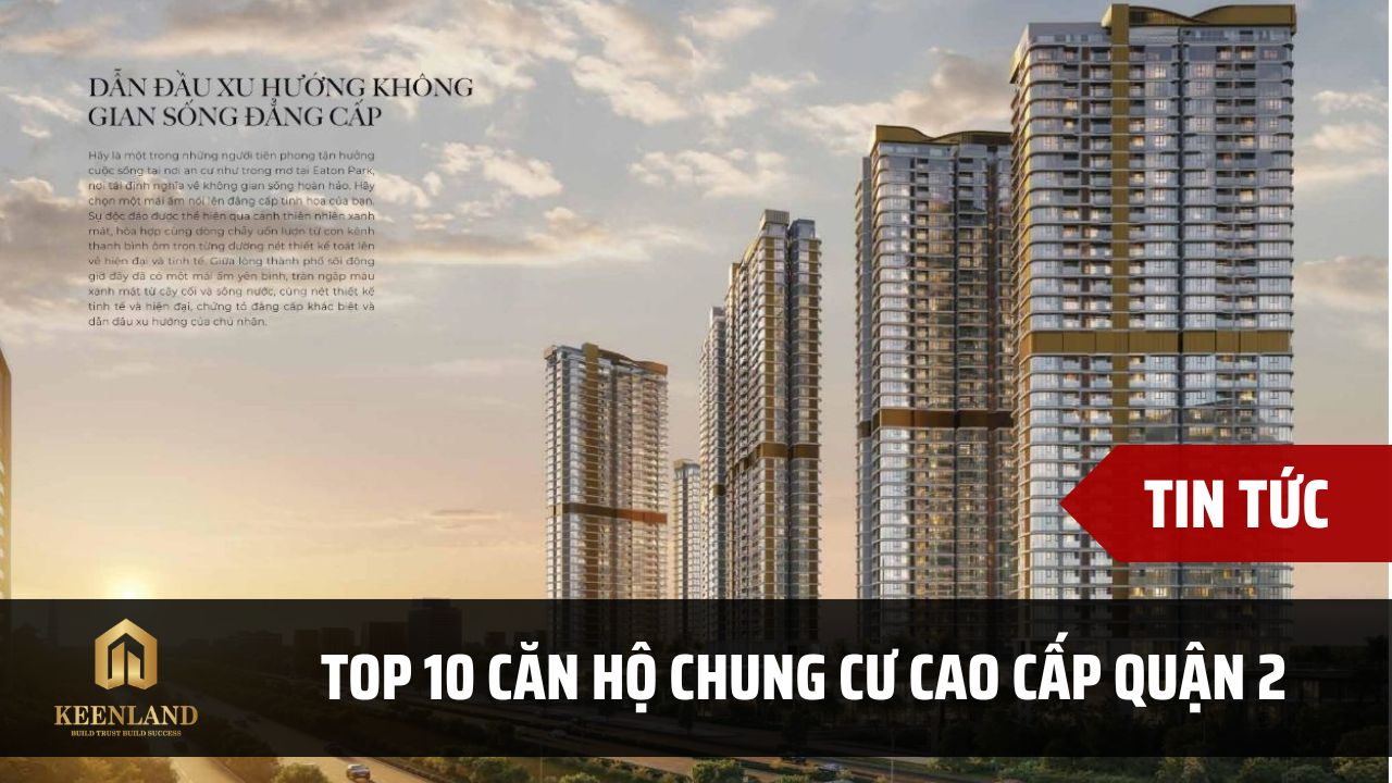 Top 10 căn hộ chung cư cao cấp Quận 2 đáng đầu tư nhất